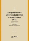 ebook Pielęgniarstwo anestezjologiczne i intensywnej terapii - Danuta Dyk,Aleksandra Gutysz-Wojnicka