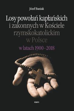 ebook Losy powołań kapłańskich i zakonnych w Kościele rzymskokatolickim w Polsce w latach 1900-2018