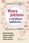 ebook Wzory jedzenia a struktura społeczna - Justyna Straczuk,Henryk Domański,Zbigniew Karpiński,Dariusz Przybysz