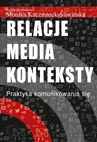 ebook Relacje media konteksty - Monika Kaczmarek-Śliwińska