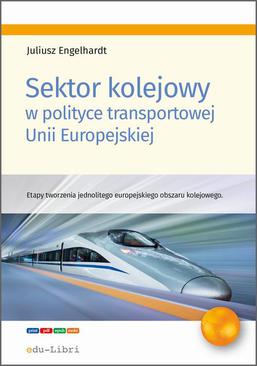 ebook Sektor kolejowy w polityce transportowej Unii Europejskiej