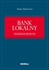 ebook Bank lokalny. Studium prawne - Anna Zelcewicz