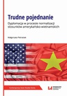ebook Trudne pojednanie. Dyplomacja w procesie normalizacji stosunków amerykańsko-wietnamskich - Małgorzata Pietrasiak