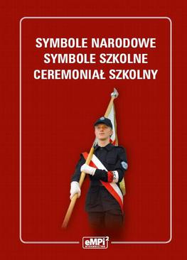 ebook Symbole narodowe - symbole szkolne - ceremoniał szkolny