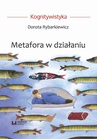 ebook Metafora w działaniu - Dorota Rybarkiewicz