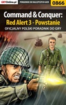 ebook Command  Conquer: Red Alert 3 - Powstanie -  poradnik do gry - Daniel "Thorwalian" Kazek