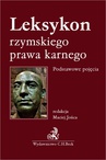 ebook Leksykon rzymskiego prawa karnego. Podstawowe pojęcia - Maciej Jońca