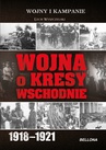ebook Wojna o Kresy Wschodnie 1918-1921 - Lech Wyszczelski