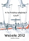 ebook A to Polska Właśnie? czyli Wesele 2012 - Radosław Lemański