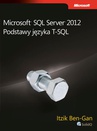 ebook Microsoft SQL Server 2012 Podstawy języka T-SQL - Ben-Gan Itzik