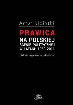 ebook Prawica na polskiej scenie politycznej w latach 1989-2011