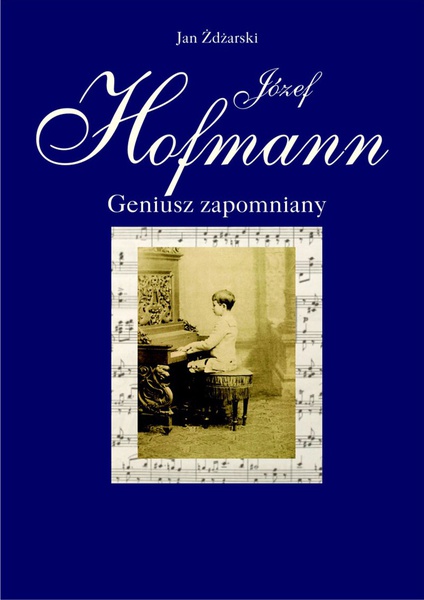 Okładka:Józef Hofmann – geniusz zapomniany 