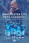 ebook Manchester City Pepa Guardioli. Budowa superdrużyny - Pol Ballús,Lu Martín