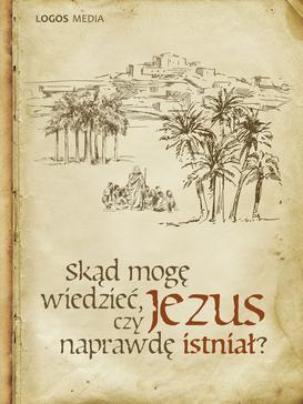 ebook Skąd mogę wiedzieć, czy Jezus naprawdę istniał?