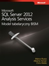 ebook Microsoft SQL Server 2012 Analysis Services: Model tabelaryczny BISM - Ferrari Alberto , Russo Marco, Webb Chris
