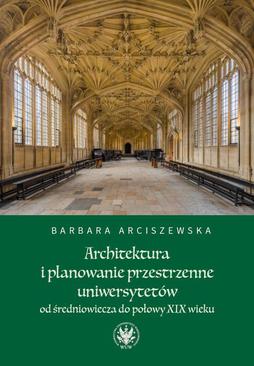 ebook Architektura i planowanie przestrzenne uniwersytetów od średniowiecza do połowy XIX wieku
