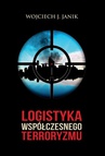 ebook Logistyka współczesnego terroryzmu - Wojciech J. Janik