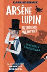 ebook Arsène Lupin – dżentelmen włamywacz. Tom 3. Ucieczka z więzienia - Dariusz Rekosz,Maurice Leblanc