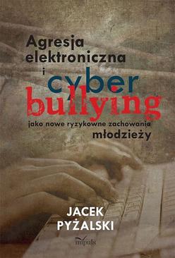 ebook Agresja elektroniczna i cyberbullying jako nowe ryzykowne zachowania młodzieży