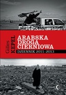 ebook Arabska droga cierniowa. Dziennik 2011-2013 - Gilles Kepel