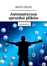 ebook Automatyczna sprzedaż plików - Anita Zielke