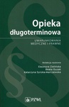 ebook Opieka długoterminowa - Eleonora Zielińska,Katarzyna Syroka-Marczewska,Beata Guzak
