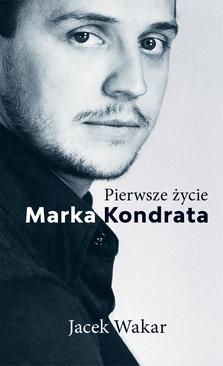 ebook Pierwsze życie Marka Kondrata