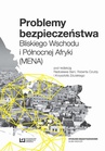 ebook Problemy bezpieczeństwa Bliskiego Wschodu i Północnej Afryki (MENA) - Robert Czulda,Radosław Bania,Krzysztof Zdulski