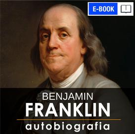 ebook Benjamin Franklin. Autobiografia
