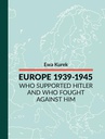 ebook EUROPE 1939-1945 Who supported Hitler and who fought against him - Ewa Kurek