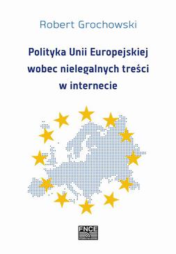 ebook Polityka Unii Europejskiej wobec nielegalnych treści w internecie