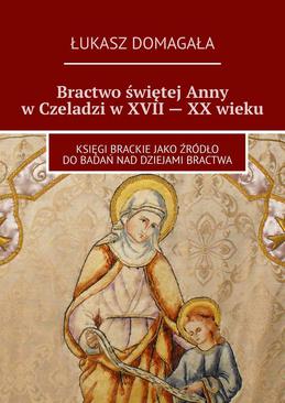 ebook Bractwo świętej Anny w Czeladzi w XVII — XX wieku