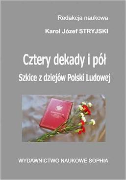 ebook Cztery dekady i pół. Szkice z dziejów Polski Ludowej