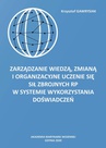 ebook Zarządzanie wiedzą, zmianą i organizacyjne uczenie się Sił Zbrojnych RP w Systemie Wykorzystania Doświadczeń - Krzysztof Gawrysiak