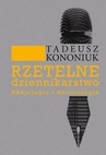 ebook Rzetelne dziennikarstwo. Aksjologia i deontologia - Tadeusz Kononiuk