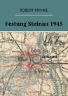 ebook Festung Steinau 1945 - Robert Primke
