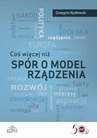 ebook Coś więcej niż spór o model rządzenia - Grzegorz Rydlewski