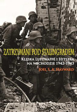 ebook Zatrzymani pod Stalingradem. Klęska Luftwaffe i Hitlera na wschodzie 1942-1943