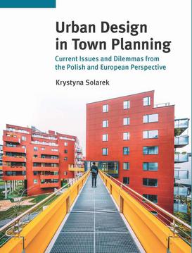 ebook Urban Design in Town Planning. Current Issues and Dilemmas from the Polish and European Perspective