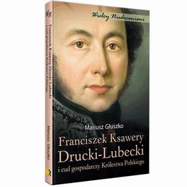 ebook Franciszek Ksawery Drucki-Lubecki i cud gospodarczy Królestwa Polskiego