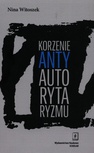 ebook Korzenie antyautorytaryzmu - Nina Witoszek