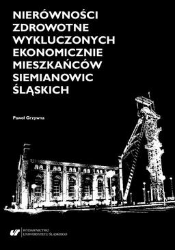 ebook Nierówności zdrowotne wykluczonych ekonomicznie mieszkańców Siemianowic Śląskich