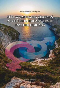 ebook Styl wyjaśniania zdarzeń a płeć biologiczna i płeć psychologiczna.