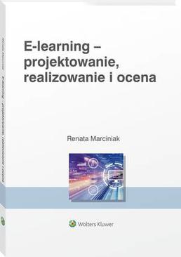 ebook E-learning: projektowanie, organizowanie, realizowanie i ocena. Metody, narzędzia i dobre praktyki