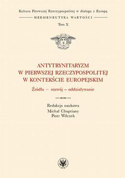 ebook Antytrynitaryzm w Pierwszej Rzeczypospolitej w kontekście europejskim. Tom X