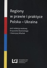 ebook Regiony w prawie i praktyce. Polska – Ukraina - Krzysztof Skotnicki,Katarzyna Wlaźlak