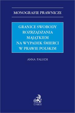 ebook Granice swobody rozrządzania majątkiem na wypadek śmierci w prawie polskim