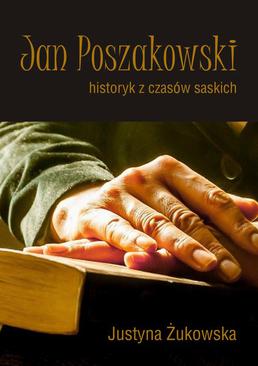ebook Jan Poszakowski – historyk z czasów saskich