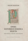 ebook Opera historico-iuridica selecta - Wacław Uruszczak
