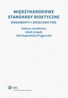 ebook Międzynarodowe standardy bioetyczne. Dokumenty i orzecznictwo - Julia Kapelańska-Pręgowska,Tadeusz Jasudowicz,Jakub Czepek